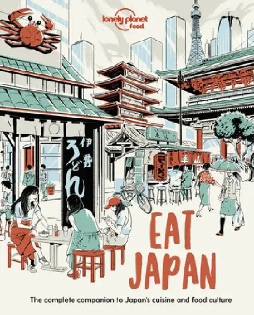 Eat Japan by Lonely Planet Food
