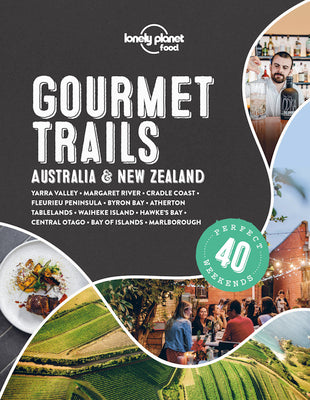 Lonely Planet Gourmet Trails - Australia & New Zealand by Lonely Planet Food