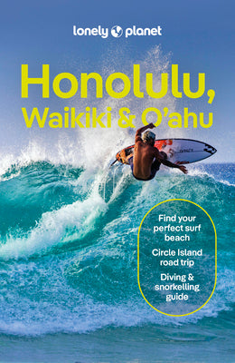 Lonely Planet Honolulu Waikiki & Oahu 7 by Lonely Planet