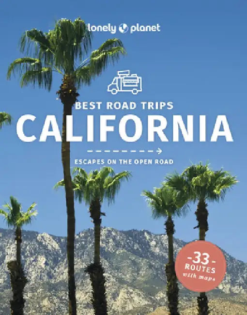 Lonely Planet Best Road Trips California 5 by Lonely Planet