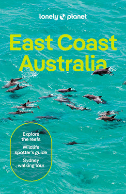 Lonely Planet East Coast Australia 8 by Lonely Planet