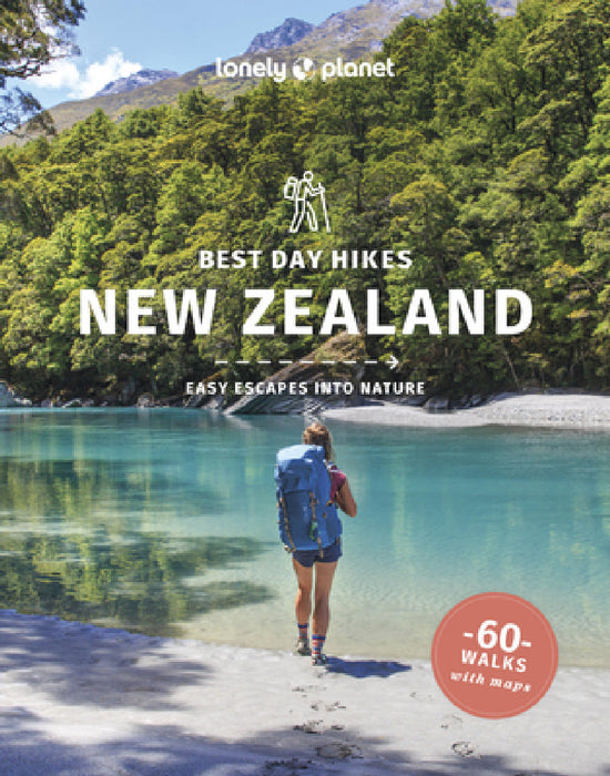 Lonely Planet Best Day Hikes New Zealand by Naomi Arnold, Andrew Bain, Peter Dragicevich