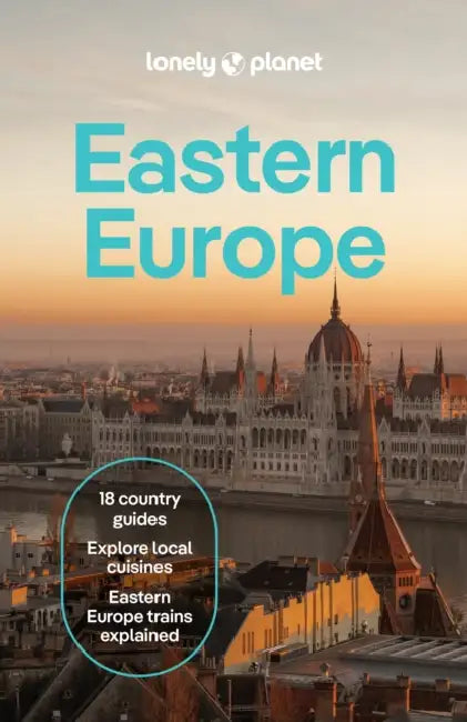 Lonely Planet Eastern Europe: Plan the Trip of a Lifetime Detailed Itineraries & Maps Insider Tips Covers Croatia, Poland, Czech Republic, Hungary, Ro by Kata Fari, Mark Baker, Joel Balsam