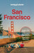 Lonely Planet San Francisco by Alison Bing, Dylan Lalanne-Perkins, Margot Seeto