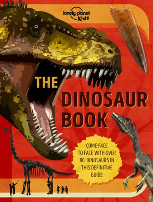 The Dinosaur Book by Lonely Planet Kids