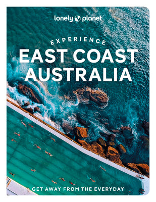 Experience East Coast Australia 1 by Lonely Planet