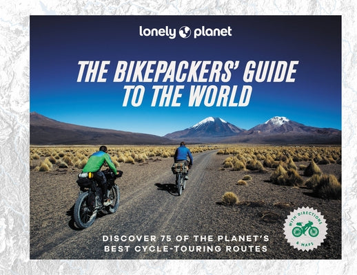 The Bikepacker's Guide to the World by Lonely Planet