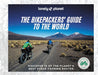 The Bikepacker's Guide to the World by Lonely Planet