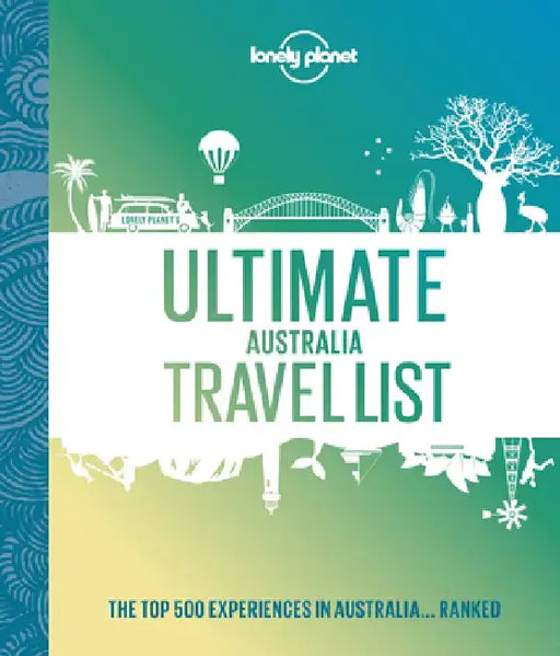 Ultimate Australia Travel List 1 by Lonely Planet