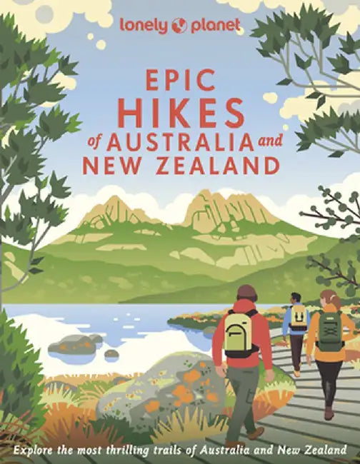 Epic Hikes of Australia & New Zealand 1 by Lonely Planet
