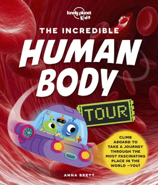 The Incredible Human Body Tour by Lonely Planet