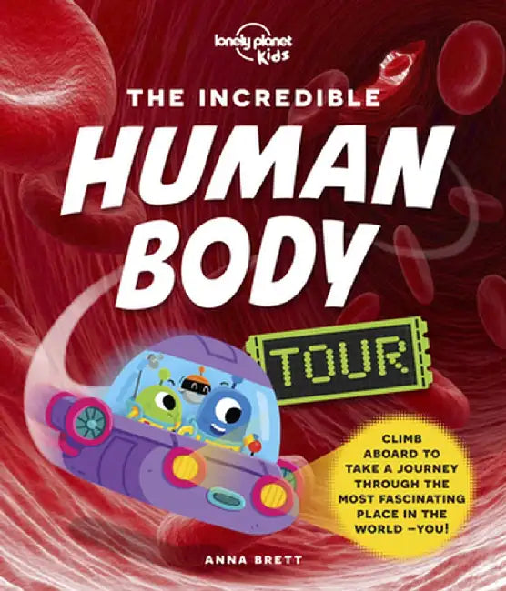The Incredible Human Body Tour by Lonely Planet