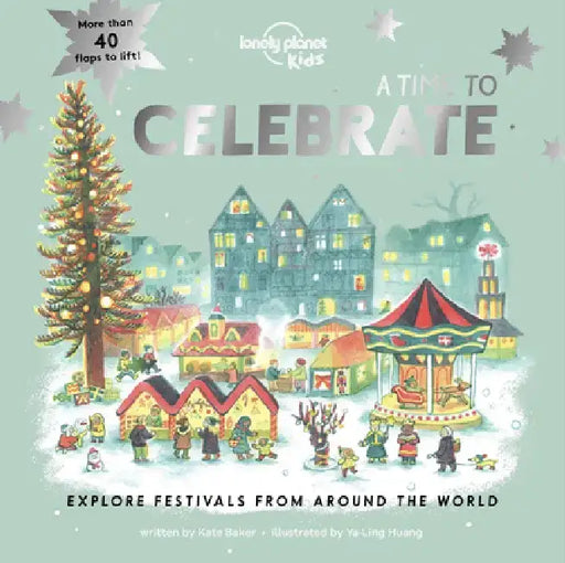 A Time to Celebrate by Lonely Planet Kids