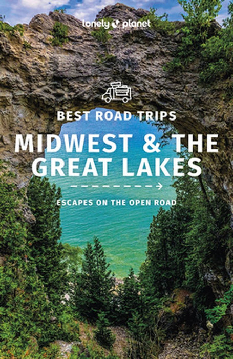 Midwest & Great Lakes Best Road Trips 1 by Lonely Planet