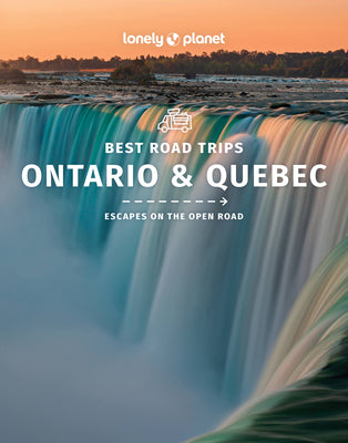 Ontario & Quebec Best Road Trips 1 by Lonely Planet