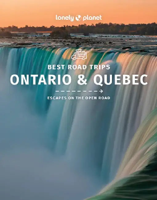 Ontario & Quebec Best Road Trips 1 by Lonely Planet