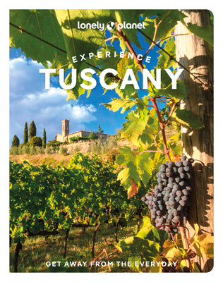 Experience Tuscany 1 by Lonely Planet