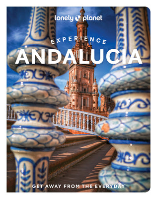 Experience Andalucia 1 by Lonely Planet