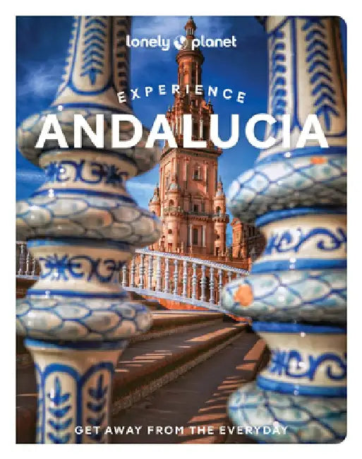 Experience Andalucia 1 by Lonely Planet