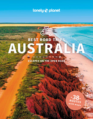 Best Road Trips Australia 4 by Lonely Planet