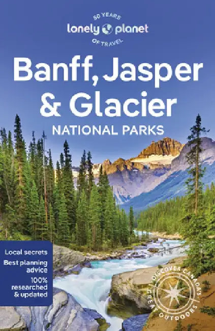 Banff, Jasper and Glacier National Parks 7 by Lonely Planet