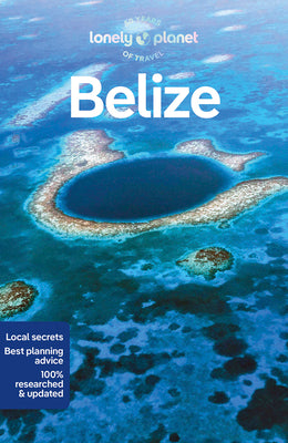 Lonely Planet Belize 9 by Lonely Planet