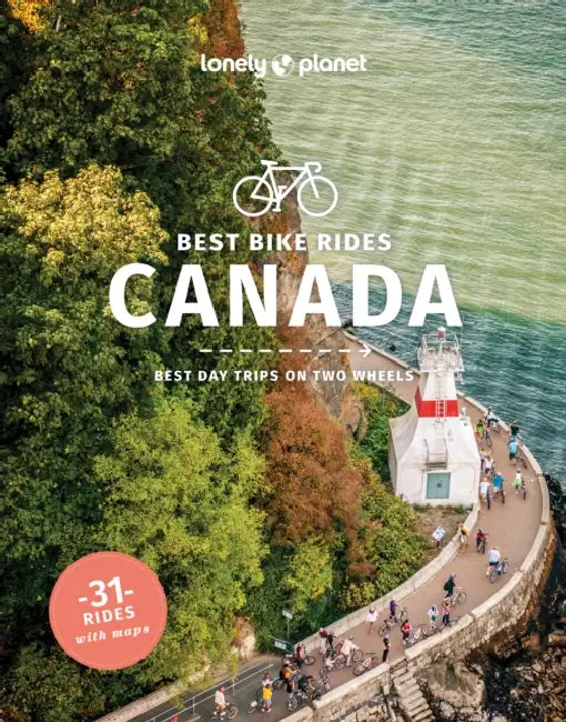 Lonely Planet Best Bike Rides Canada by Robert Isenberg, Jeff Bartlett, Tamara Elliot
