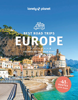 Best Road Trips Europe 3 by Lonely Planet