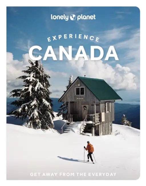Lonely Planet Experience Canada by Carolyn B. Heller, Jennifer Bain, Joel Balsam