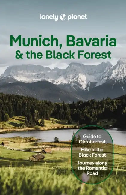 Lonely Planet Munich, Bavaria & the Black Forest by Marc Di Duca, Kat Barbar, Anthony Ham
