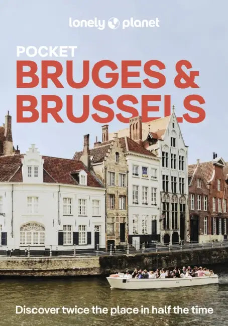 Lonely Planet Pocket Bruges & Brussels: Discover Twice the City in Half the Time Top Sights Maps & Walking Tours Covers Markt, Grand Place & Ilot Sacr by Mélissa Moreno, Helena Smith