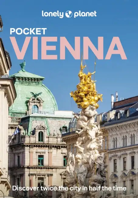 Lonely Planet Pocket Vienna: Discover Twice the City in Half the Time Top Sights Maps & Walking Tours Covers Hofburg & Around, Historic Centre, Schlos by Becki Enright