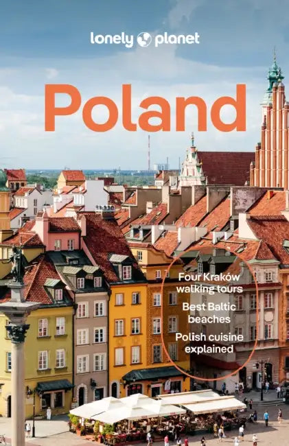 Lonely Planet Poland: Plan the Trip of a Lifetime Detailed Itineraries & Maps Insider Tips Covers Warsaw, Krakow, Gdansk and More by Simon Richmond, Marc Di Duca, Anthony Haywood