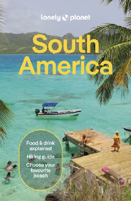 Lonely Planet South America by Isabel Albiston