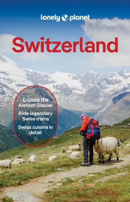 Lonely Planet Switzerland: Plan the Trip of a Lifetime Detailed Itineraries & Maps Insider Tips Covers Lake Geneva & Vaud, Fribourg, Drei-Seen-Land, J by Nicola Williams, Caroline Bishop, Marc Di Duca