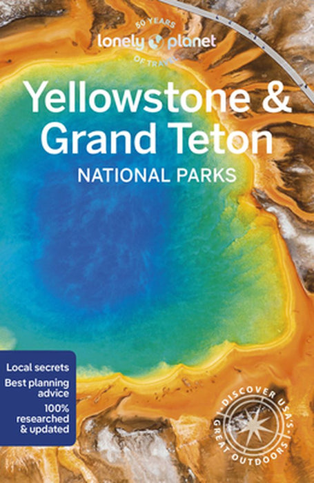 Yellowstone & Grand Teton National Parks 7 by Lonely Planet