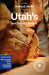 Utah's National Parks 6: Zion, Bryce Canyon, Arches, Canyonlands & Capitol Reef by Lonely Planet