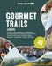 Gourmet Trails of Europe 1 by Lonely Planet Food