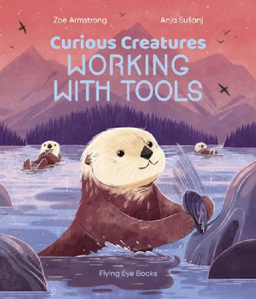 Curious Creatures Working with Tools by Zoë Armstrong