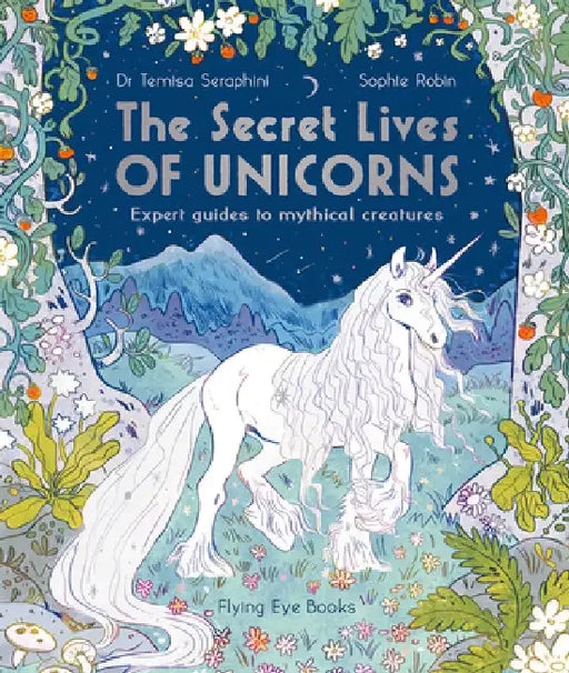 The Secret Lives of Unicorns by Temisa Seraphini