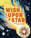 Wish Upon a Star: The Science, Magic and Meaning of Stars by Catherine Ard