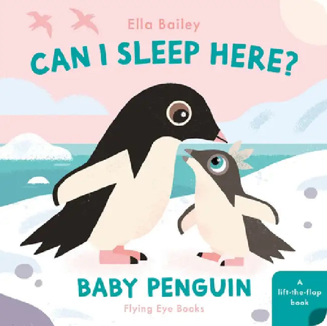 Can I Sleep Here Baby Penguin by Ella Bailey