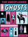 The Unexplained: Ghosts by Allsuch Boardman, Adam