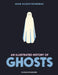 An Illustrated History of Ghosts by Adam Allsuch Boardman