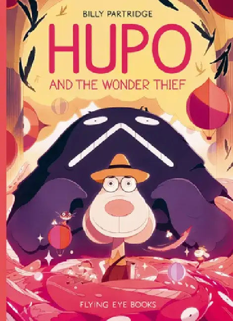 Hupo and the Wonder Thief (Library Edition) by Billy Partridge