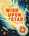 Wish Upon a Star: The Science, Magic and Meaning of Stars (Library Edition) by Catherine Ard