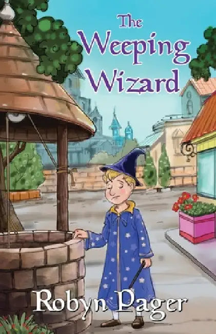 The Weeping Wizard by Robyn Pager