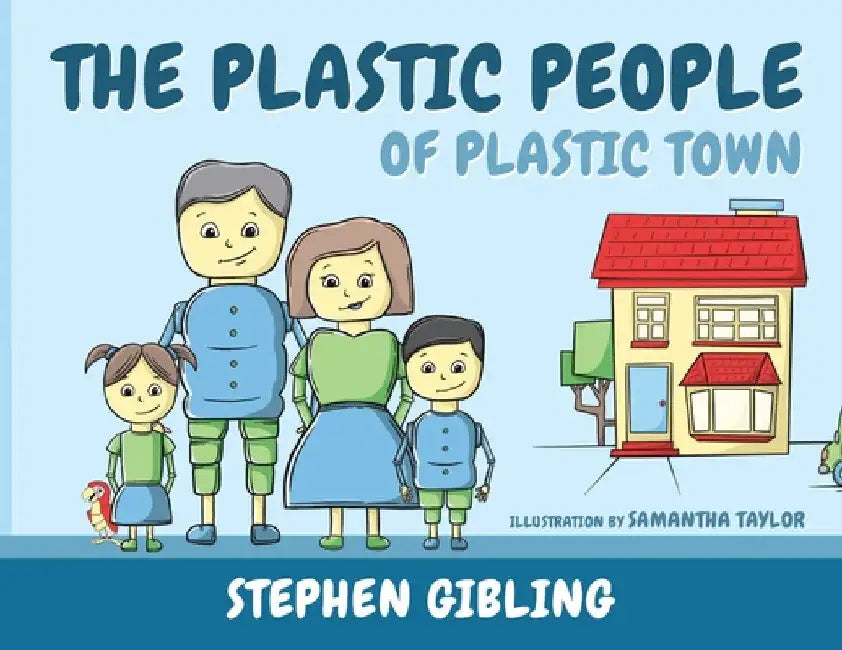 The Plastic People of Plastic Town by Stephen Gibling