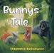 Bunny's Tale by Stephanie Butkiewicz