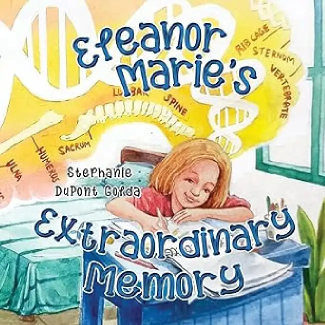 Eleanor Marie's Extraordinary Memory by Stephanie DuPont Golda